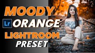 Moody Orange Lightroom preset download | Orange Tone Lightroom presets Download For Free