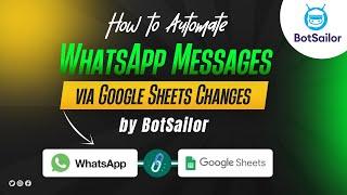 How to Automate WhatsApp Messages via Google Sheets Changes | BotSailor |