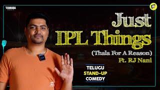 Just IPL Things Ft. RJ Nani | Telugu Stand-Up Comedy | MicKiKirkiri | Telugu Open Mic |