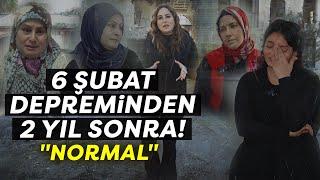 6 Şubat Depreminin 2. Yılında Değişen Hiçbir Şey Yok! "Normal" | Duygu Demirdağ