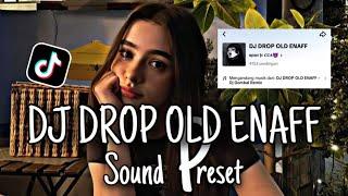 DJ DROP OLD ENAFF SOUND PRESET - Dj Gombal Remix