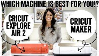 Cricut Maker vs. Cricut Explore Air 2: Which machine should I buy and why?!