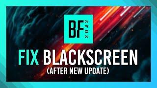 Fix Blackscreen After New Update | Battlefield 2042 | November 2021