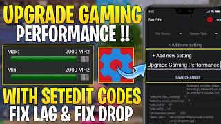 Upgrade Gaming Performance With SetEdit Codes : No Root || Get Max FPS & Fix FPS Drops