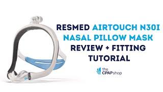 ResMed AirTouch N30i CPAP Mask Review & Setup Tutorial - The CPAP Shop