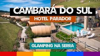 PARADOR CAMBARÁ DO SUL: Terra dos Cânions e Hotel Glamping na Serra Gaúcha