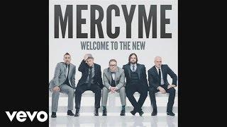 MercyMe - Welcome To The New (Pseudo Video)