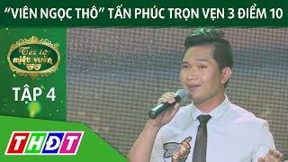 "Viên ngọc thô" Tấn Phúc trọn vẹn 3 điểm 10 | Tài tử miệt vườn | THDT