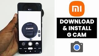 Download & Install Google Cam In Xiaomi, Redmi Phones | Setup GCam