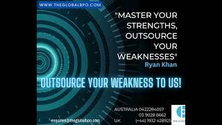 The Global BPO - Outsource your weakness to us