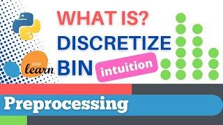 #16: Scikit-learn 13: Preprocessing 13:  Intuition for Binning, KBinsDiscretizer