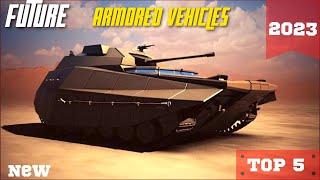 Top 5 New armored military vehicles 2023