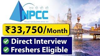 NPCC Recruitment 2024 | ₹33,750/month | Direct Interview | Freshers Eligible