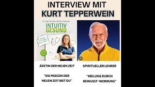 Interview mit Kurt Tepperwein- Intuitiv Gesund mit Dr. Tina Petersen