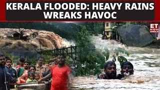 Kerala Floods: Heavy Downpour Wreaks Havoc In The Southern State | ET Now | Latest News | Breaking