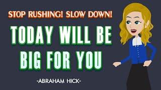 Abraham Hicks 2024 | Don't Rush! Slow Down! Today Is Going To Be A Big Day For You