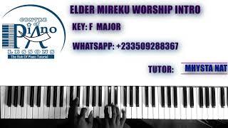 Ghana Piano Worship (Elder Mireku Style) Tutorial ---KEY F