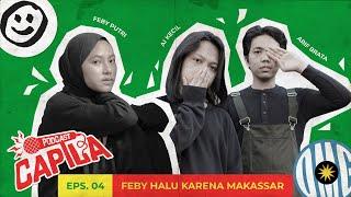 Feby Putri 'Halu' Karena Makassar | PODCAST CAPILA EPS. 27