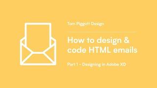 How to design & code HTML emails (Part 1 - Designing in Adobe XD)