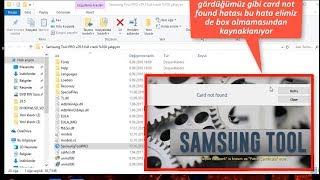 SAMSUNG TOOL PRO v29.5 [CARD NOT FOUND] HATASI ÇÖZÜMÜ %100 OK