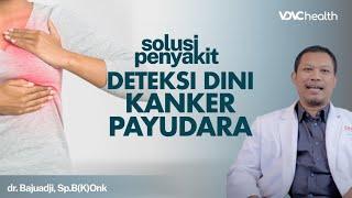 Kanker Payudara : Penyebab, Gejala Hingga Cara Mengatasi | Kata Dokter