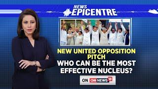 United Opposition | New United Opposition Pitch: Who Can Be the Most Effective Nucleus? | Congress