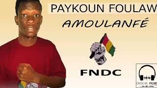 PAYKOUN FOULAWA 2020-( Amoulanfée-NON au 3ème mandat) FNDC-Clip Official) By LARSON CIBE PROD