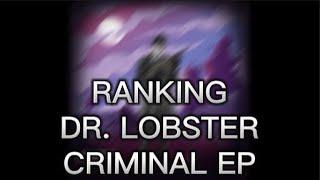 Dr. Lobster - Criminal EP || Ranking