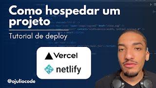 Como hospedar um projeto (deploy) - Netlify e Vercel