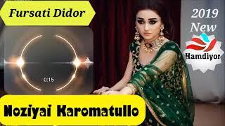 Noziya Karamatullo New Songs 2019 || Fursati Didor