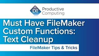 Must Have FileMaker Custom Functions: Text Cleanup