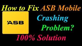 How to Fix ASB Mobile App Keeps Crashing Problem Solutions Android & Ios - ASB Mobile Crash Error