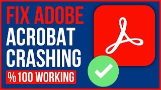 ADOBE KEEPS CRASHING | Fix Adobe Acrobat Keeps Crashing Problem