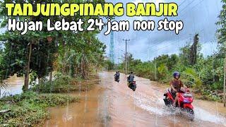 24 JAM HUJAN LEBAT TANPA HENTI MEMBUAT BANJIR DI TANJUNG PINANG  Kampung Melayu