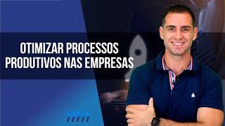 Otimizar processos produtivos nas empresas