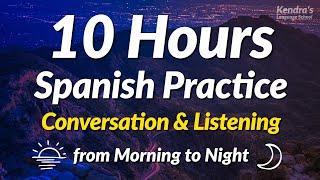 10 hours of Spanish Speaking and Listening Practice — From morning to night!