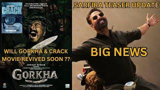 GORKHA & CRACK BOTH WILL REVIVED SOON | SARFIRA TEASER UPDATE | AKSHAY KUMAR || AKN