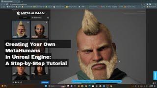 Creating Your Own MetaHumans in Unreal Engine: A Step-by-Step Tutorial