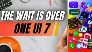 One UI 7 is Here! Samsung S25, S24, S23, S22, A, M, F Series Update