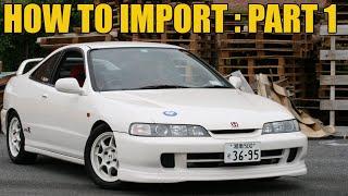 How To Import a JDM Car into the USA Part 1