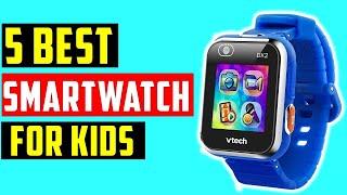 Top 5 Best Smartwatch For Kids In 2021 With Buying Guide