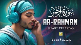 Surah Ar-Rahman سورة الرحمن | Relaxing emotional most beautiful voice | ZikarAllah TV