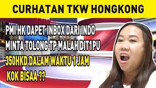 PMI HK DAPET INBOX DARI INDO MINTA TOLONG TP MALAH DIT1PU 350HKD DALAM WAKTU 1 JAM KOK BISAA⁉️