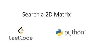 Leetcode - Search a 2D Matrix (Python)