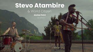 Anchor Point - Stevo Atambire & World Citizen Live Version