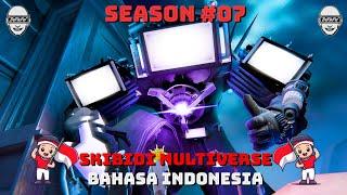 skibidi toilet multiverse - season 07 (all episodes) bahasa indonesia 