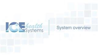 System overview – ICE Health Systems Support