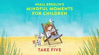 Mindful Moments for Children | Episode 3: Take Five