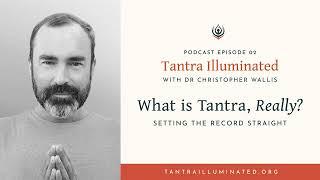 Ep 02 ~ What is Tantra, really? Setting the Record Straight