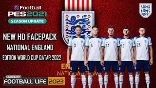 NEW HD FACEPACK ENGLAND EDITION WORLD CUP QATAR 2022 || PES 2021 & FOOTBALL LIFE 2023 || SIDER & CPK